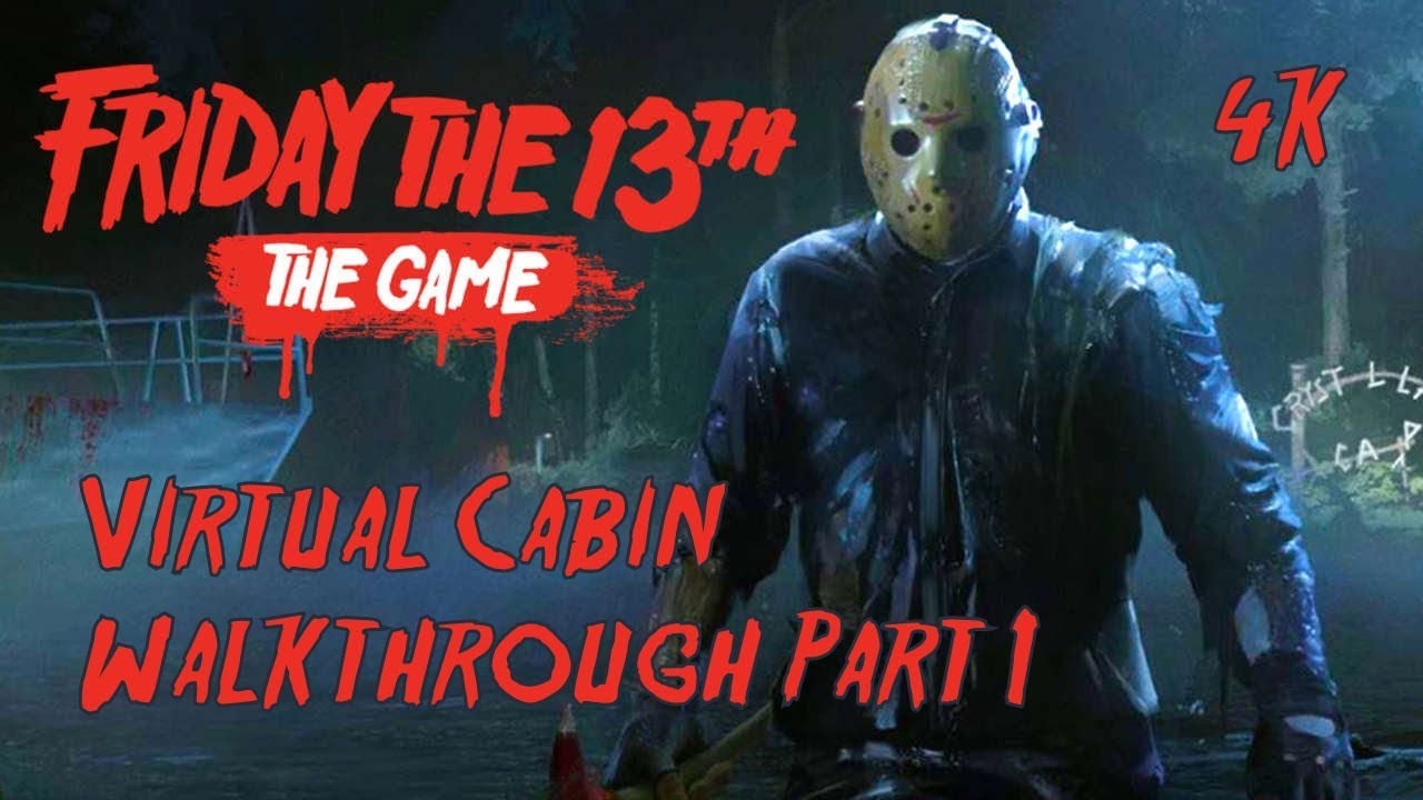 [4K] Friday the 13th The Game Virtual Cabin Walkthrough Part 1