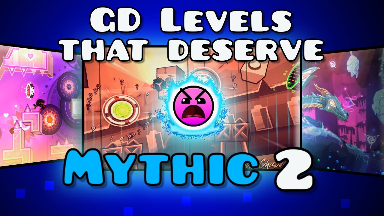 Geometry Dash levels that Deserved to be Mythic Pt 2
