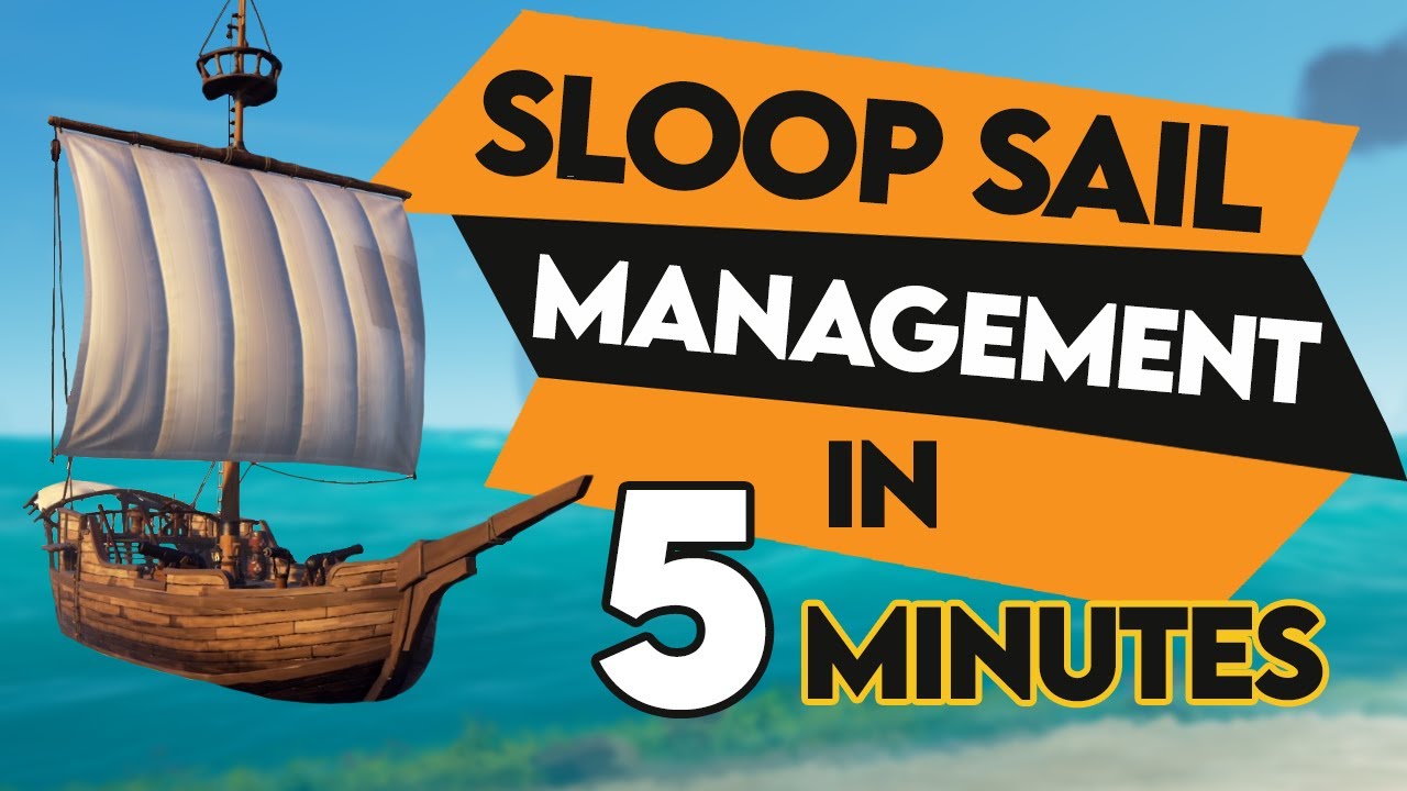 Sea of Thieves: Sloop Sail Management in 5 Minutes