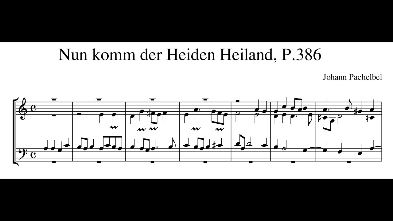 Johann Pachelbel – Nun komm der Heiden Heiland, P.386