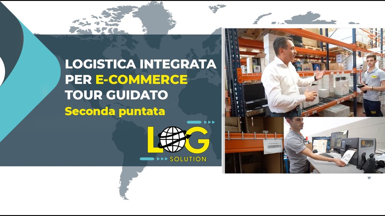 Logistica integrata per e-commerce: Tour guidato - seconda puntata | Log Solution