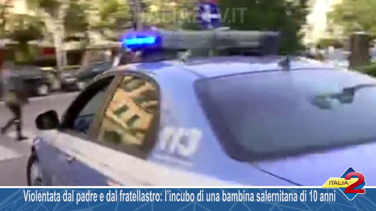 Violentata dal padre e dal fratellastro l&rsquo;incubo di una bambina salernitana di 10 anni