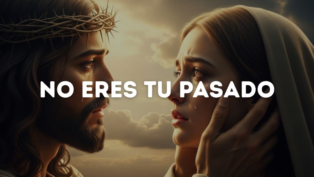 Dios te dice hoy: recuerda quién eres, no lo que viviste 🙏