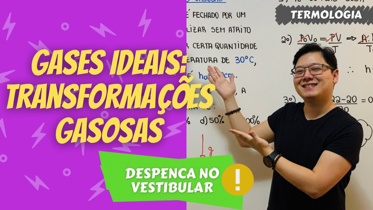 GASES IDEAIS e TRANFORMAÇÕES GASOSAS