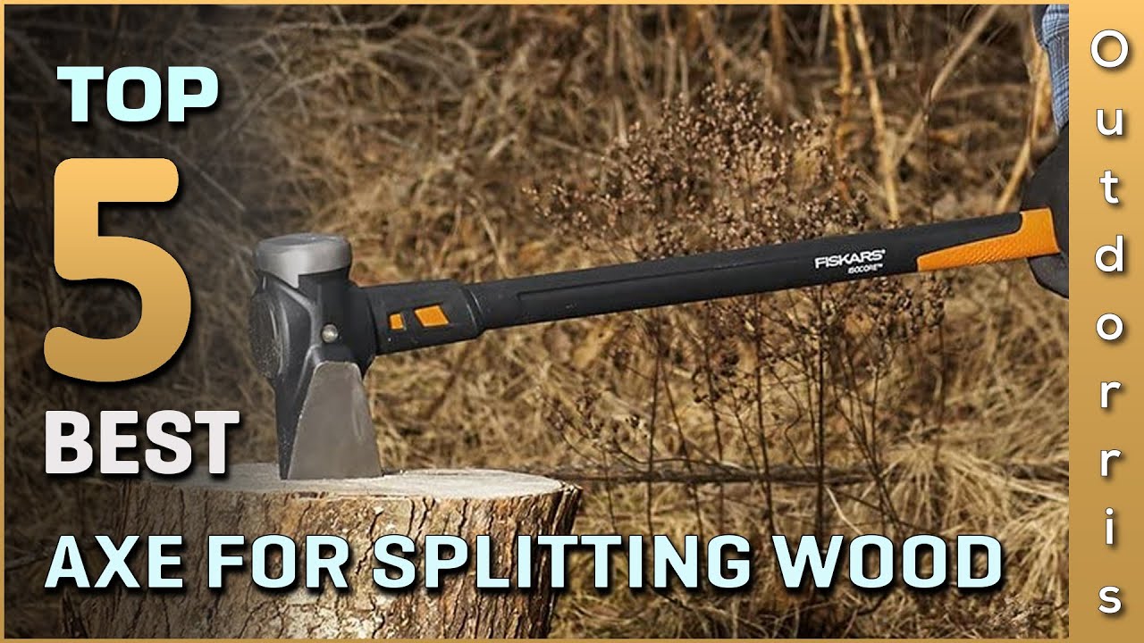 Top 5 Best Axe for Splitting Woods Review [2025]
