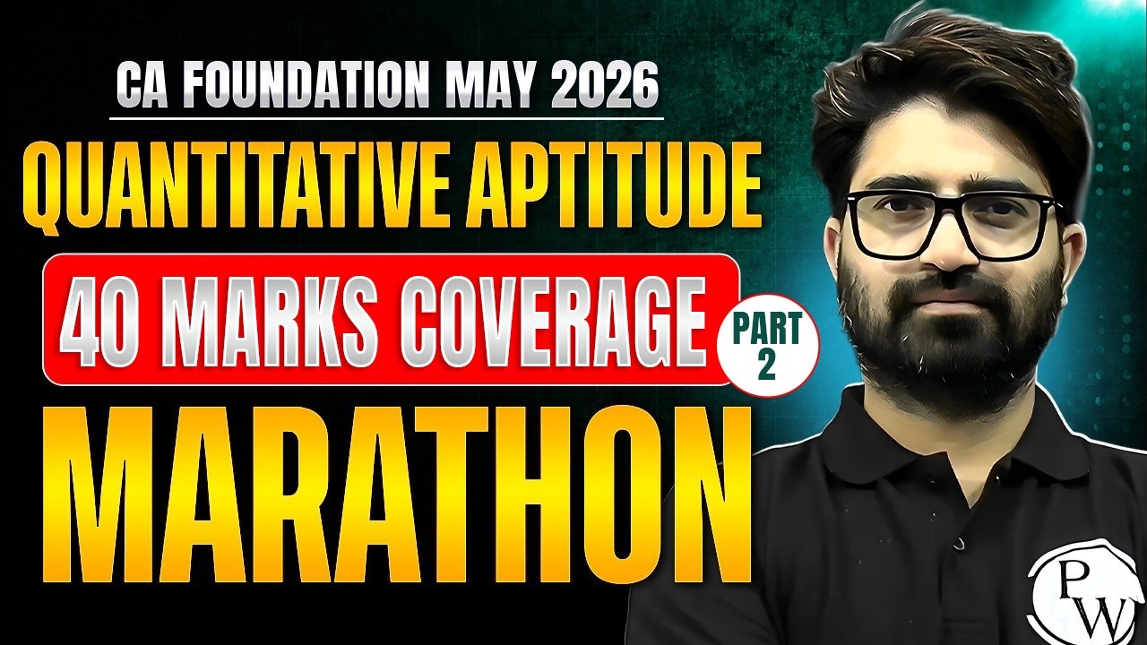 CA Foundation Quants Marathon | 40 Marks Coverage | PART - 2 | CA Foundation QA | Anurag Chauhan