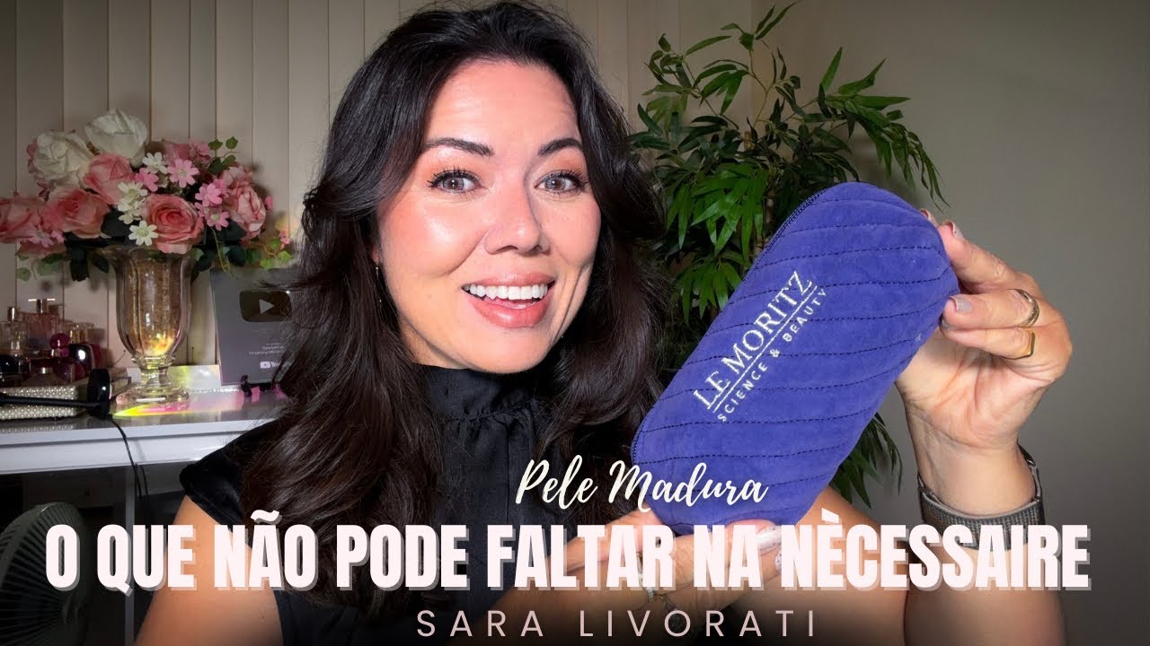 O QUE NÃO PODE FALTAR NA NÈCESSAIRE DA MULHER MADURA!