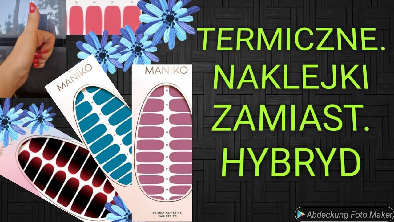 TERMICZNE NAKLEJKI NA PAZNOKCIE MANIKO? Trwałe jak hybrydy, bardzo szybka aplikacja!