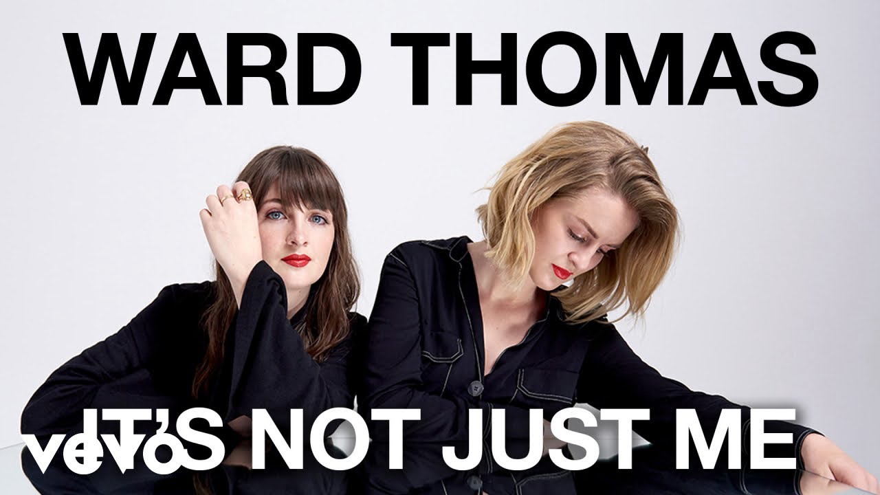 Ward Thomas - It's Not Just Me (Official Audio)