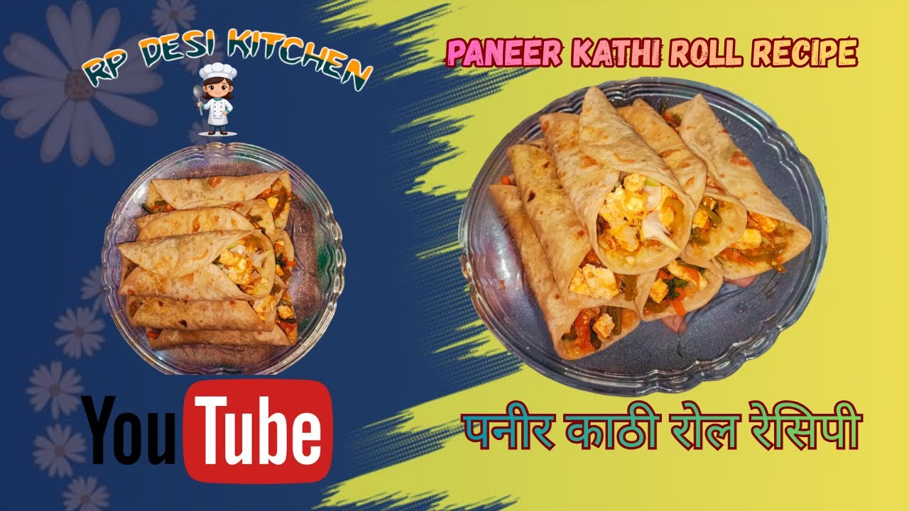 Paneer Kathi Roll Recipe / पनीर काठी रोल रेसिपी