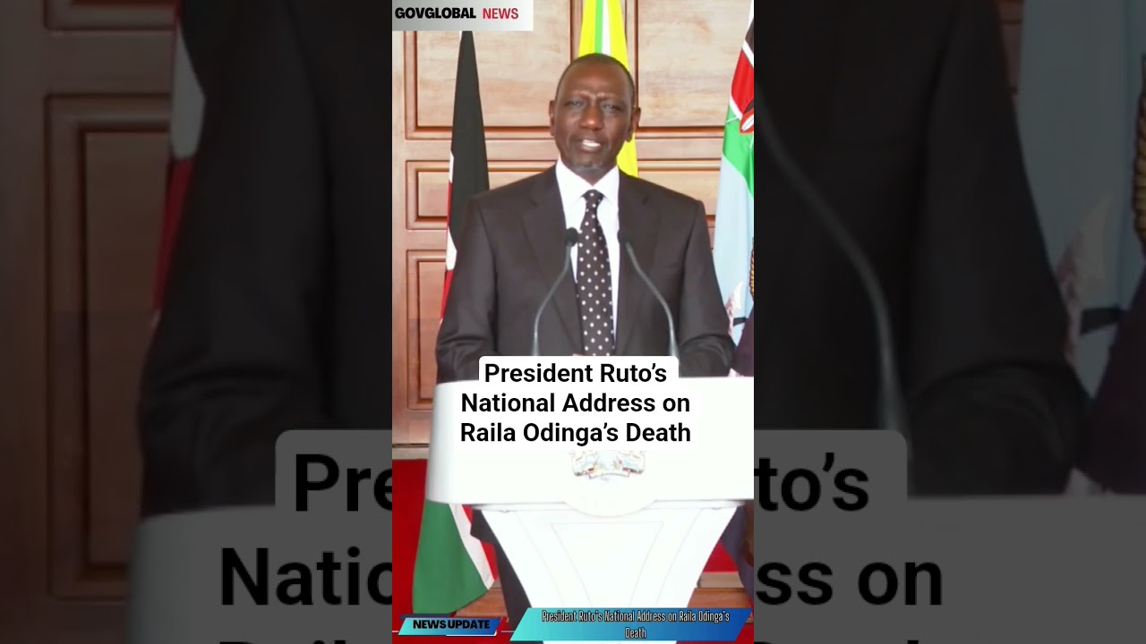 President Ruto&rsquo;s National Address on Raila Odinga&rsquo;s Death