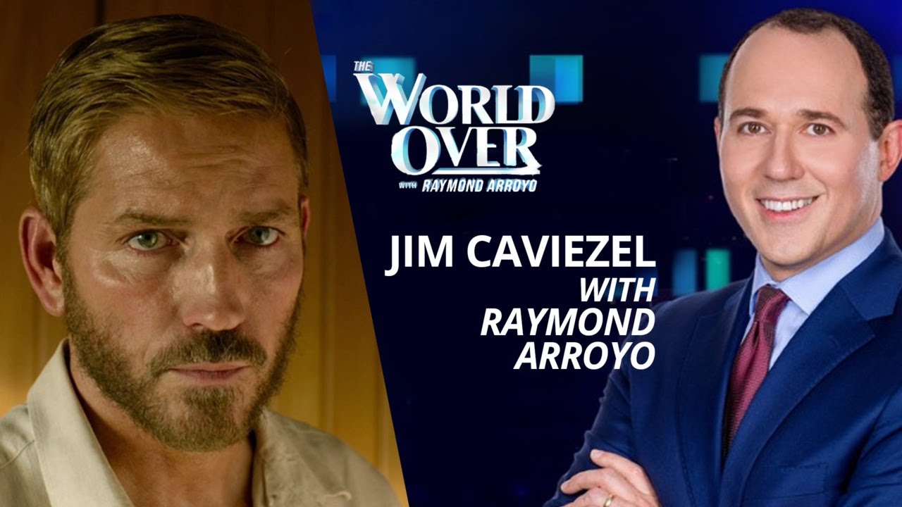 The World Over June 29, 2023 | SOUND OF FREEDOM: Jim Caviezel with Raymond Arroyo