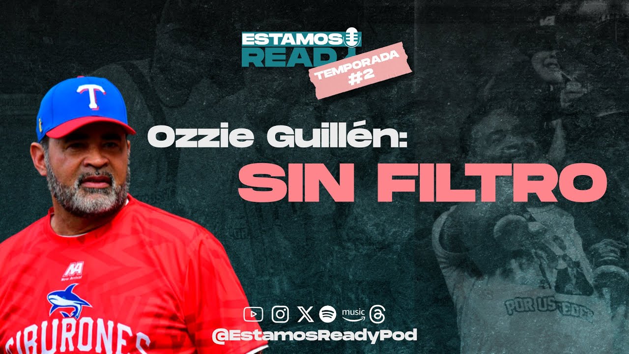 Ozzie Guillén: Sin filtro - Estamos Ready - Temporada #2 - Cap #34