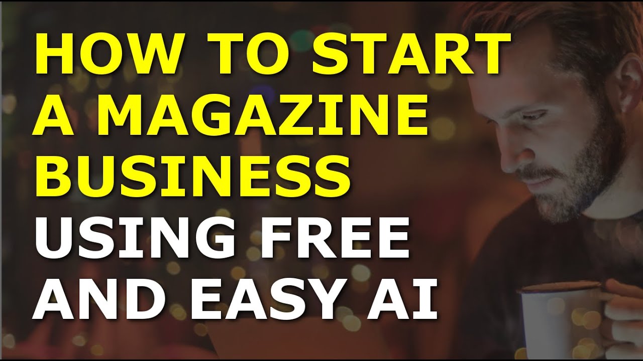 How to Start a Magazine Business | Complete and Easy to Follow Guide