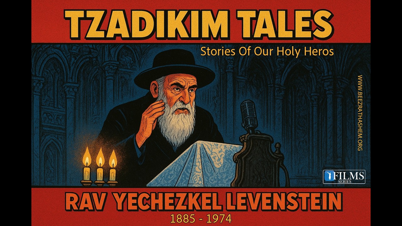Rav Yechezkel Levenstein | Tzadikim Tales  (BH FILMS)