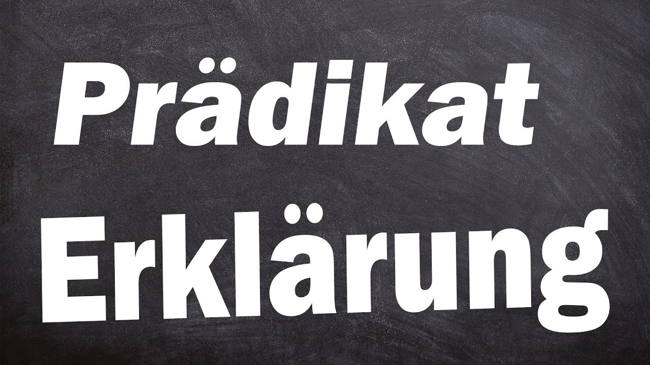 Pr&auml;dikat Erkl&auml;rung - einfach erkl&auml;rt !