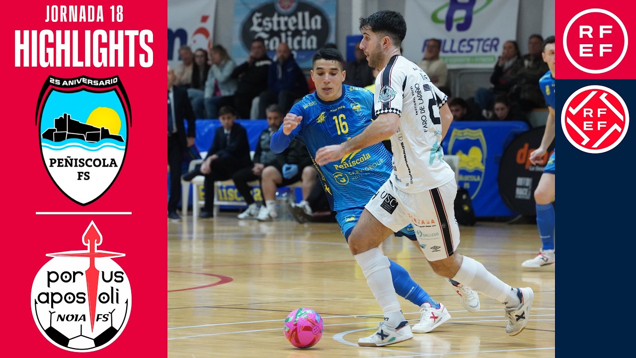 Resumen #PrimeraDivisi&oacute;nFS | Servigroup Pe&ntilde;&iacute;scola 1-6 Noia Portus Apostoli | Jornada 18
