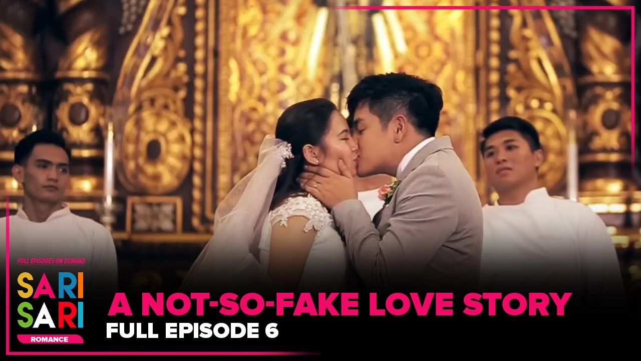 A NOT-SO-FAKE LOVE STORY | FULL EPISODE 6