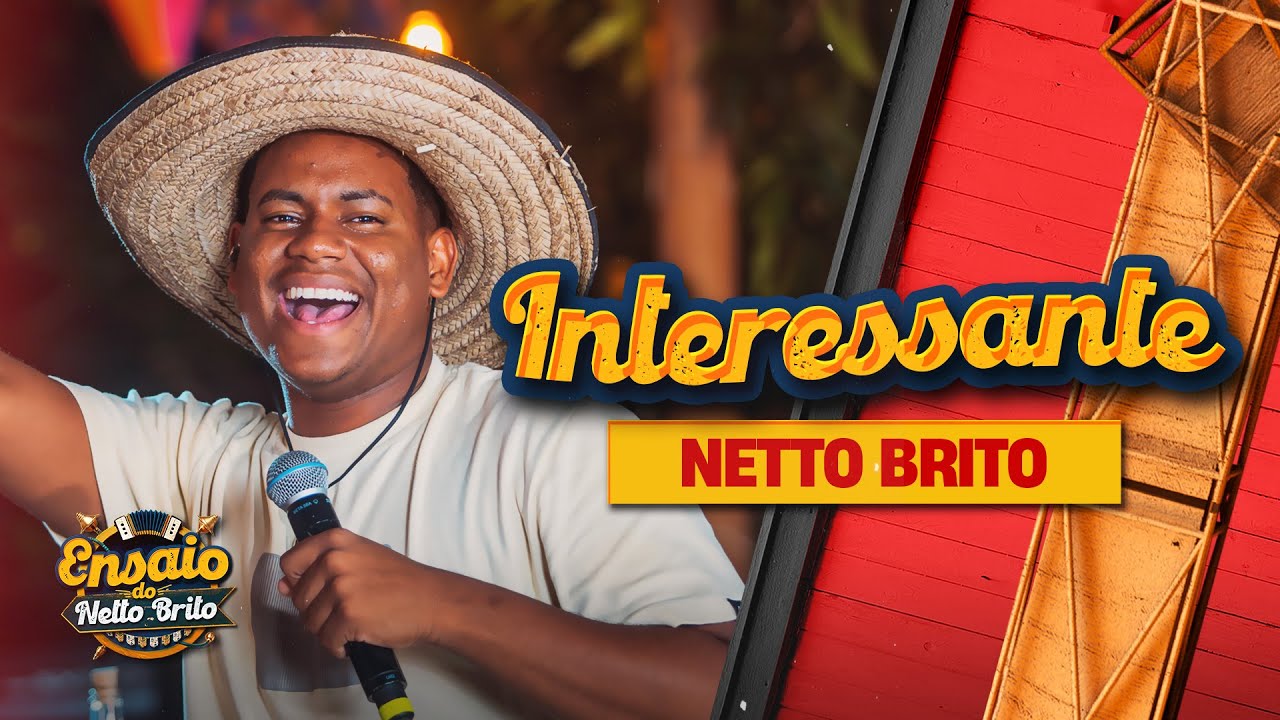 INTERESSANTE - Netto Brito | Ensaio de S&atilde;o Jo&atilde;o [OFICIAL]