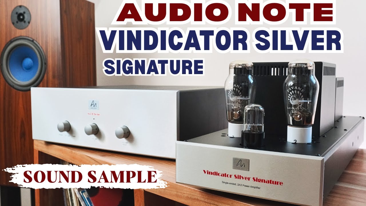 AUDIO NOTE VINDICATOR SILVER SIGNATURE & AN-E-SPE HE SIGNATURE SPEAKERS #audionote #audiotest