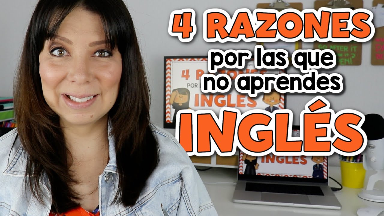 4 RAZONES POR LAS NO APRENDES INGLÉS