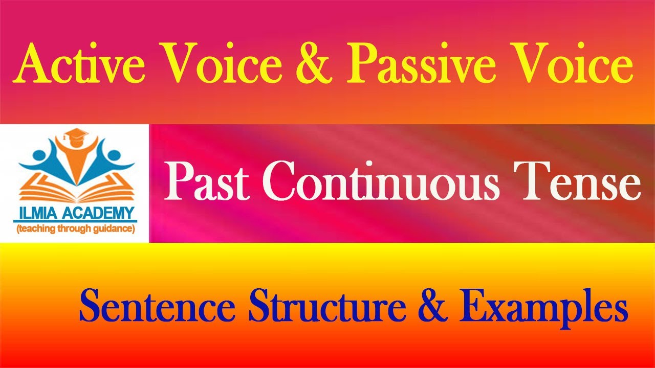 Past Continuous Tense Passive Voice | Active and Passive Voice Past Continuous Tense