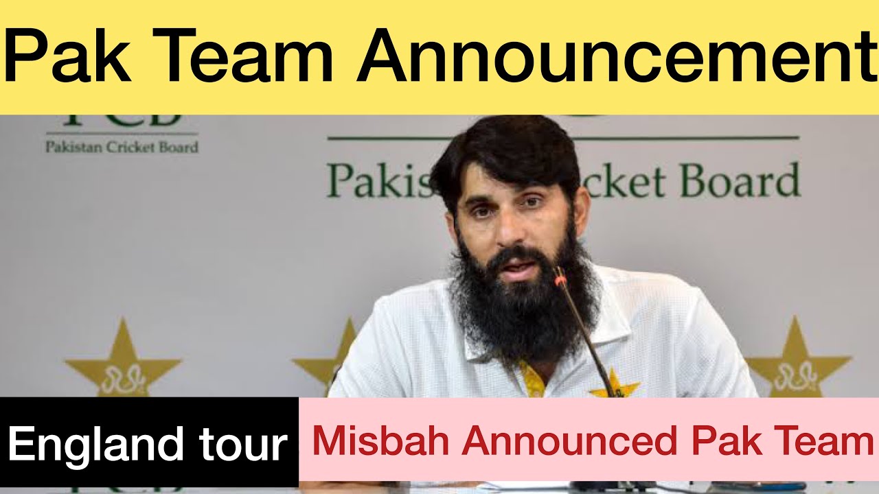 Pakistan Team Announcement for England Tour 2020 | Misbah-ul-Haq Announced Pakistan Cricket team