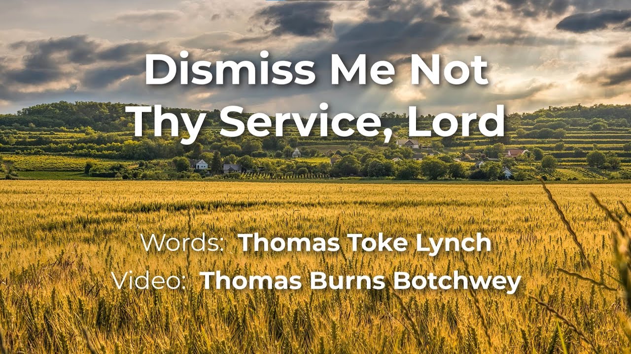 Dismiss Me Not Thy Service, Lord