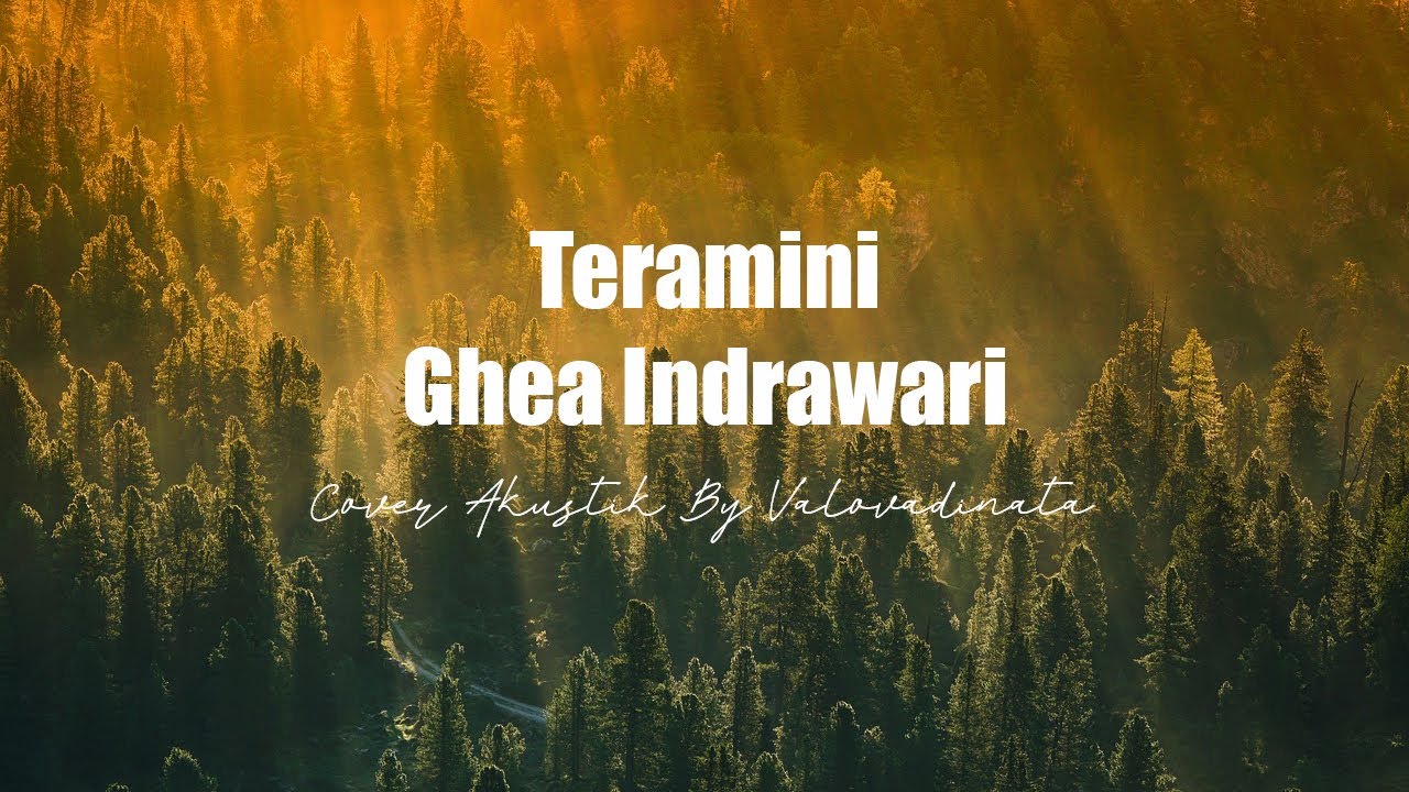 Teramini (Cover) &ndash; Valovadinata | Lagu Romantis yang Menyentuh Hati