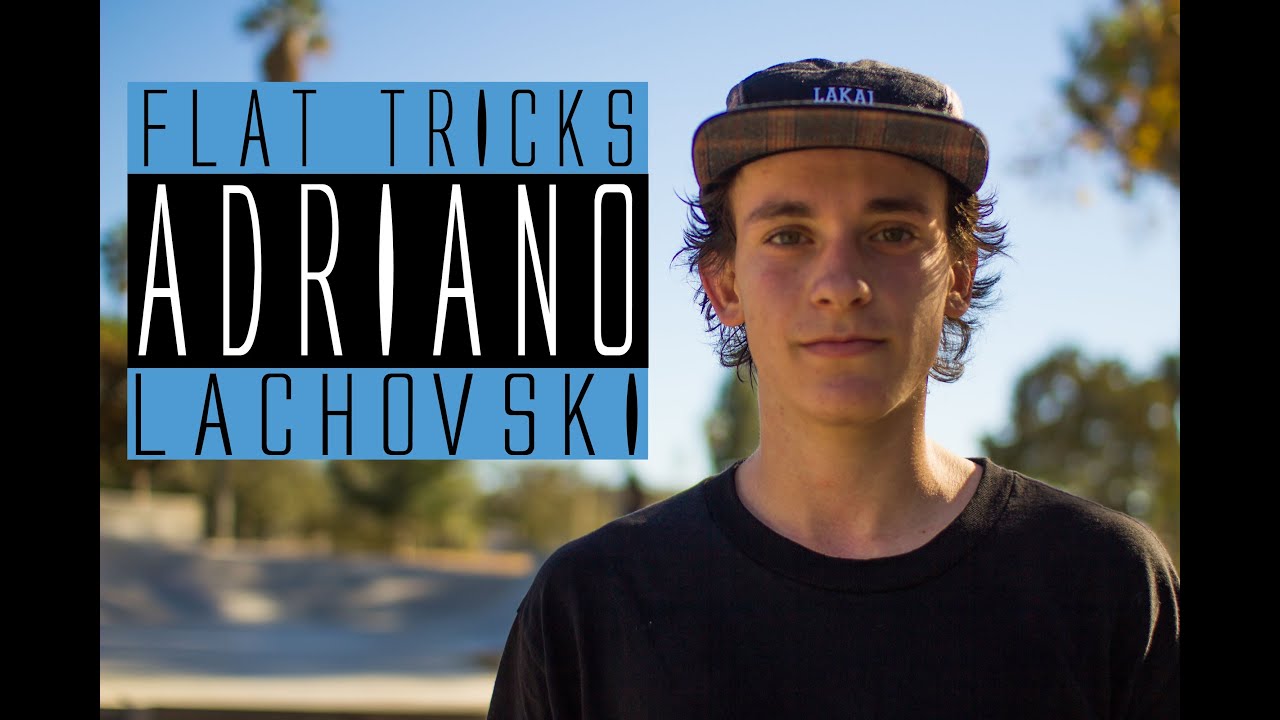 FLAT GROUND TRICKS #6 - ADRIANO LACHOVSKI