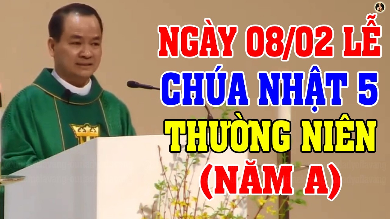 (NGÀY 08/02) LỄ CHÚA NHẬT 5 THƯỜNG NIÊN | Bài giảng SÂU SẮC Của LM Phạm Tĩnh