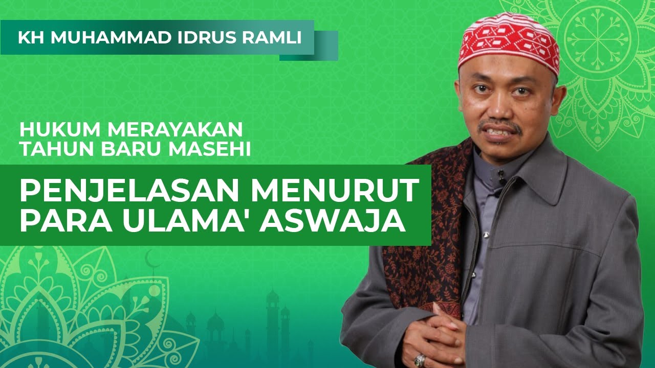 Hukum Merayakan Tahun Baru (Masehi) ⁉️ KH Idrus Ramli