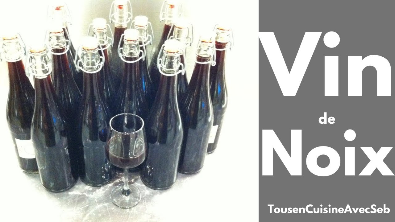 VIN de NOIX (Tous en cuisine avec Seb)