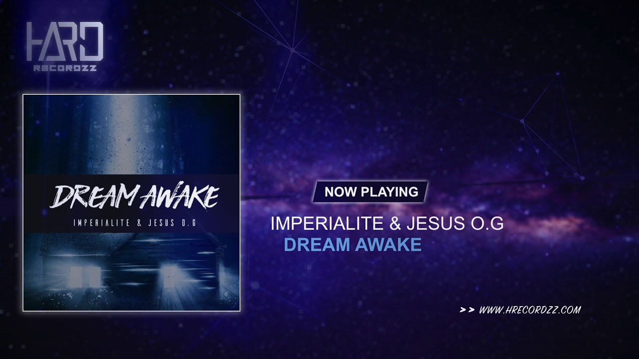 Imperialite & Jesus O.G - Dream Awake |Free Release|