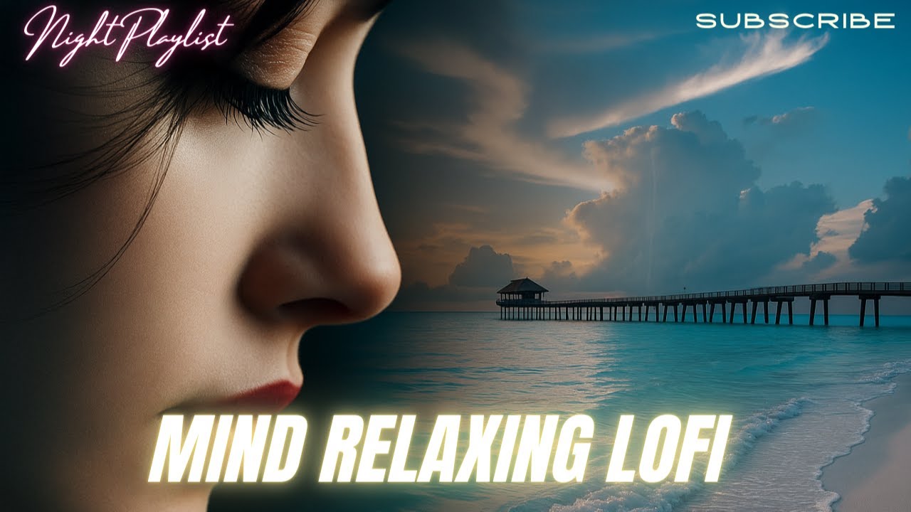 2025 Ultimate Mind Relaxing Lofi Beats | Study, Sleep & Chil--130🎧