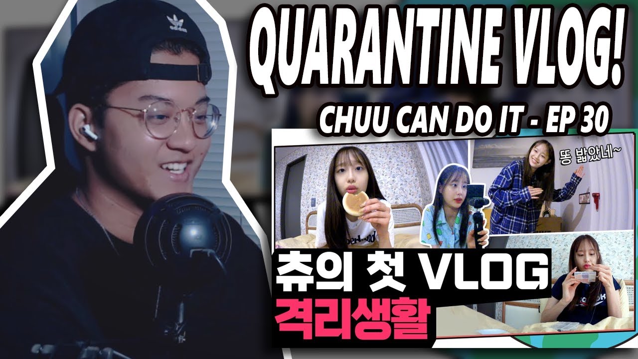 CHUU CAN DO IT - EPISODE 30 (QUARANTINE VLOG) | REACTION