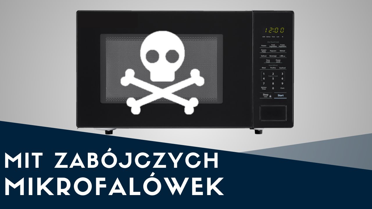 Mit morderczych MIKROFALÓWEK