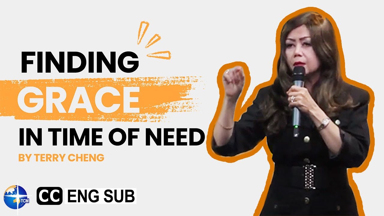 FINDING GRACE IN TIME OF NEED | EP04 Why and How To Seek God | Living the Blessing by Terry Cheng