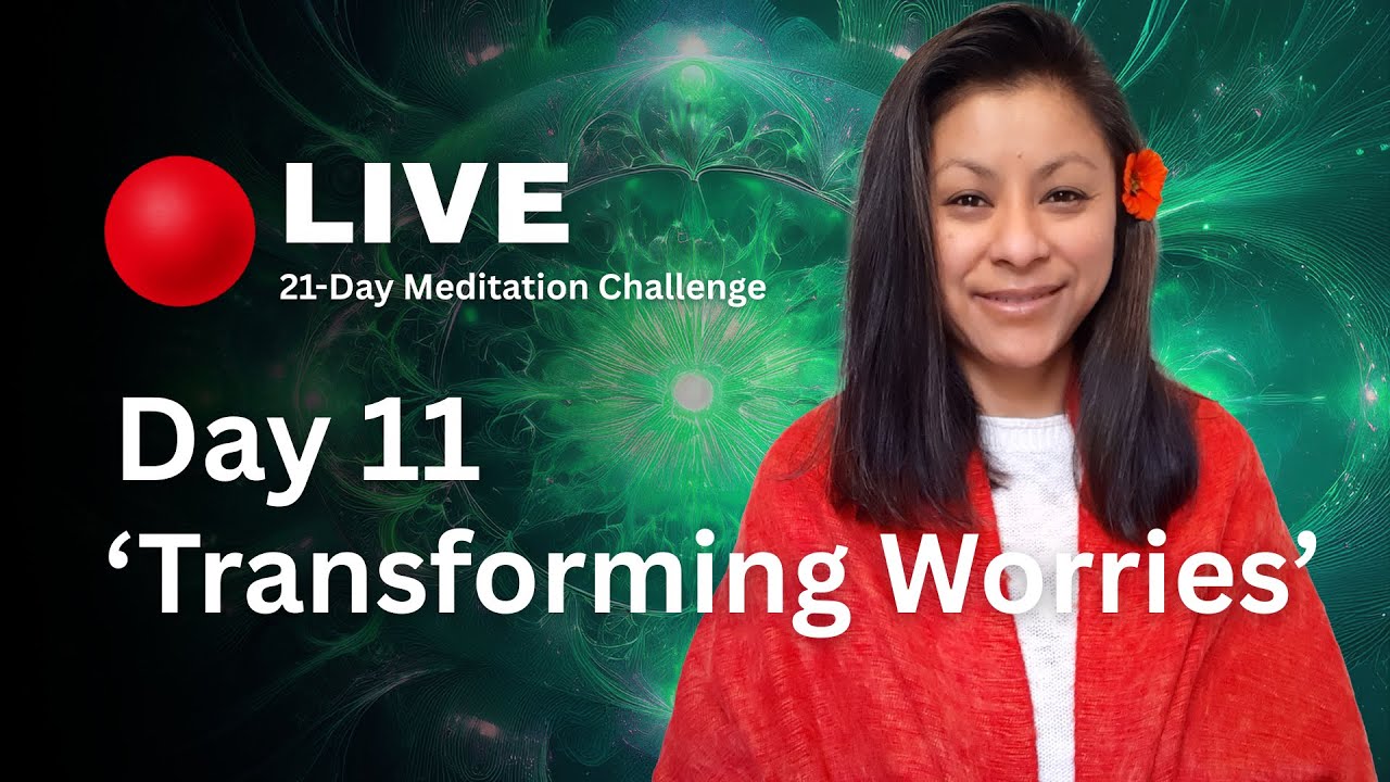 🔴 LIVE: 21-Day Meditation Challenge | Transform Your Life in 2026 - Day 11 'Transforming Worries'