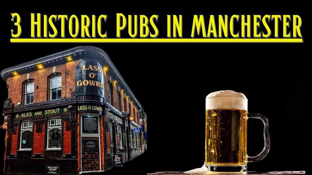 Three Historic Pubs In Manchester