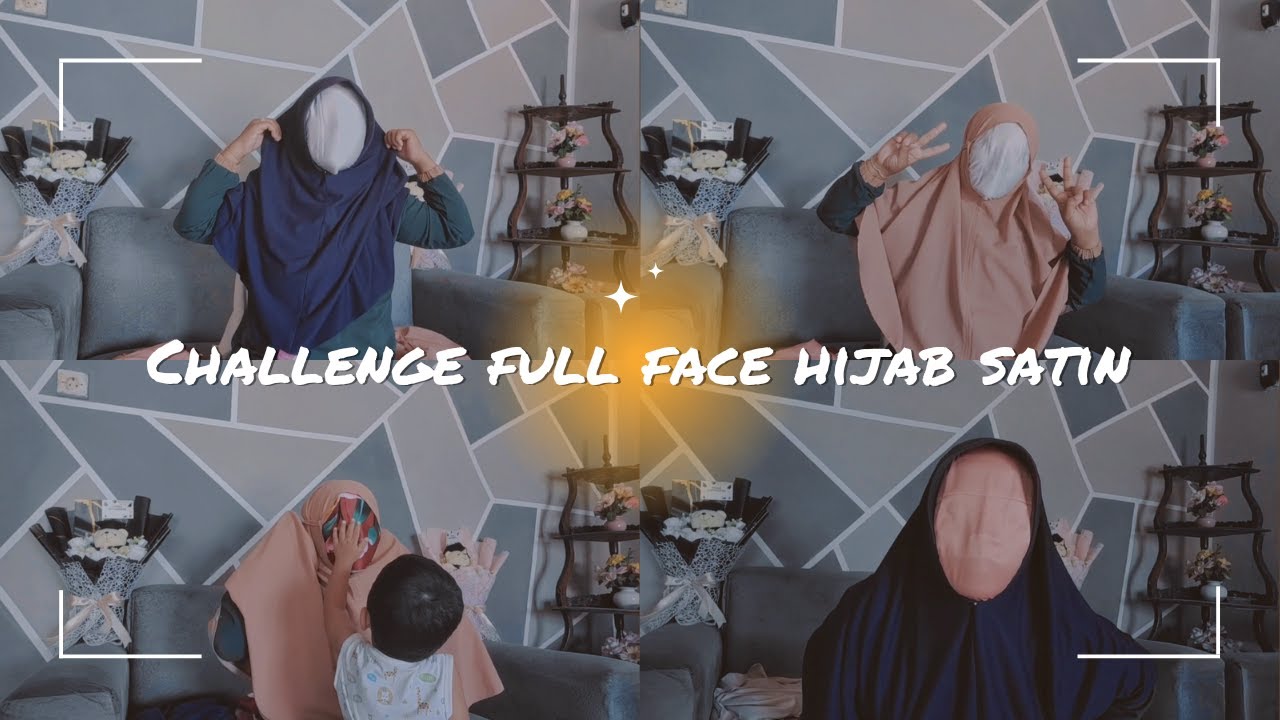 Challenge Full Face Part 2, Hijab Kain Satin