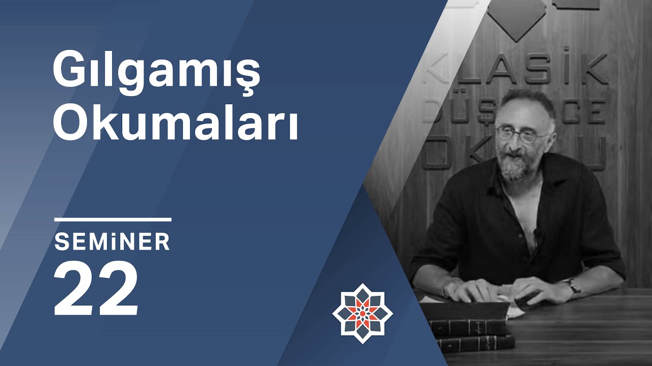 Kürşat Demirci, Gılgamış Okumaları, 22. Seminer