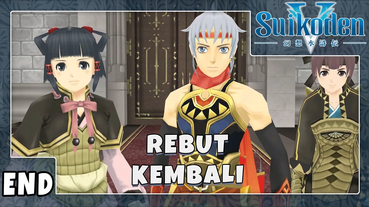 Mengambil Kembali yang Telah Dirampas - Suikoden V #END