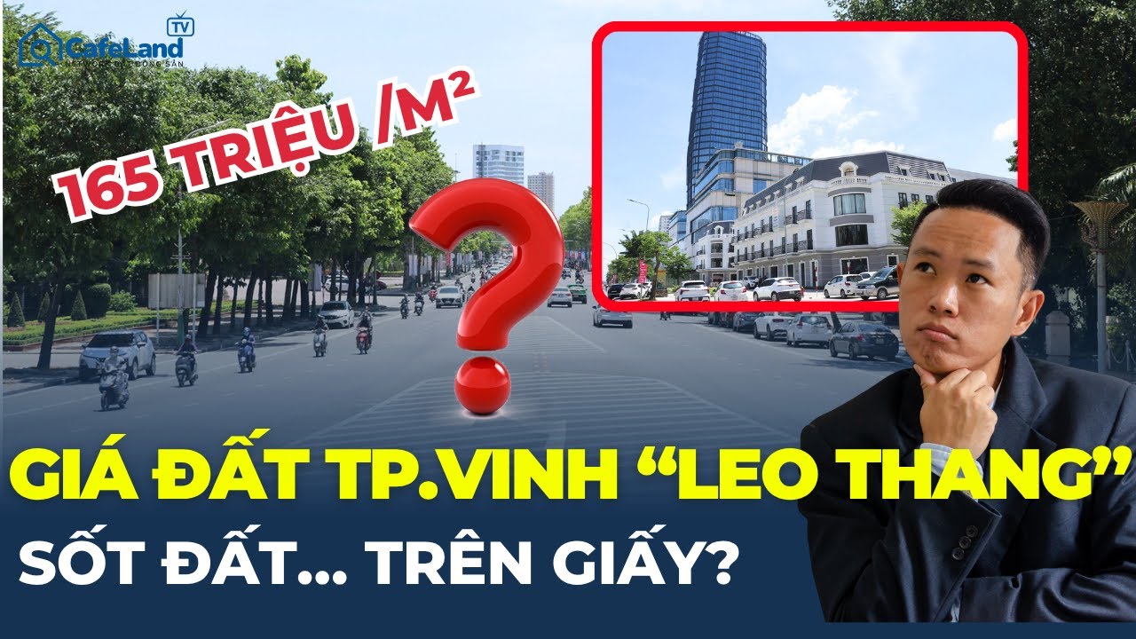 TP VINH “LEO THANG” GIÁ ĐẤT: Có nơi chạm mốc 165 triệu đồng/m² ? Liệu còn tăng tiếp? | CafeLand