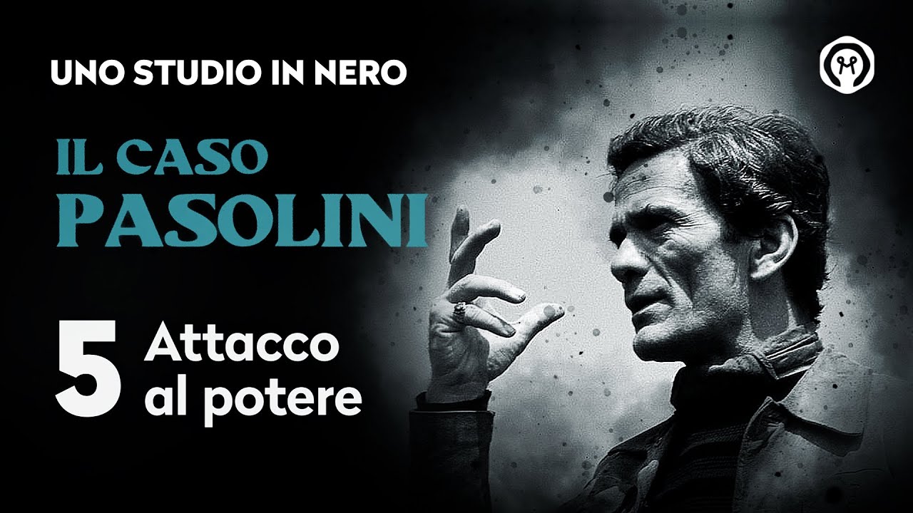 Il caso Pasolini 5: 