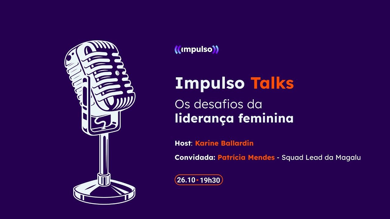 Impulso Talks: Os desafios da liderança feminina