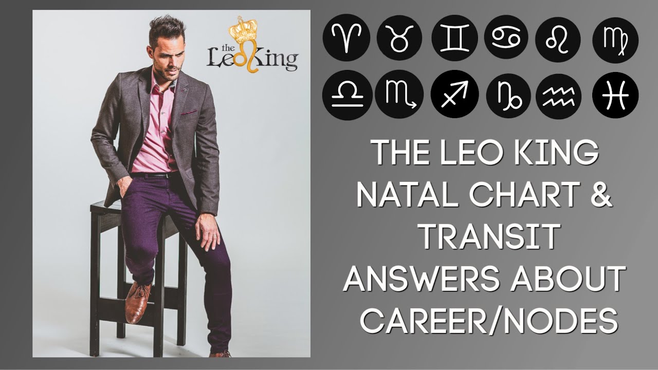 The Leo King Answers Astrology Questions About Natal Chart, Transits Regarding Career, and the Nodes