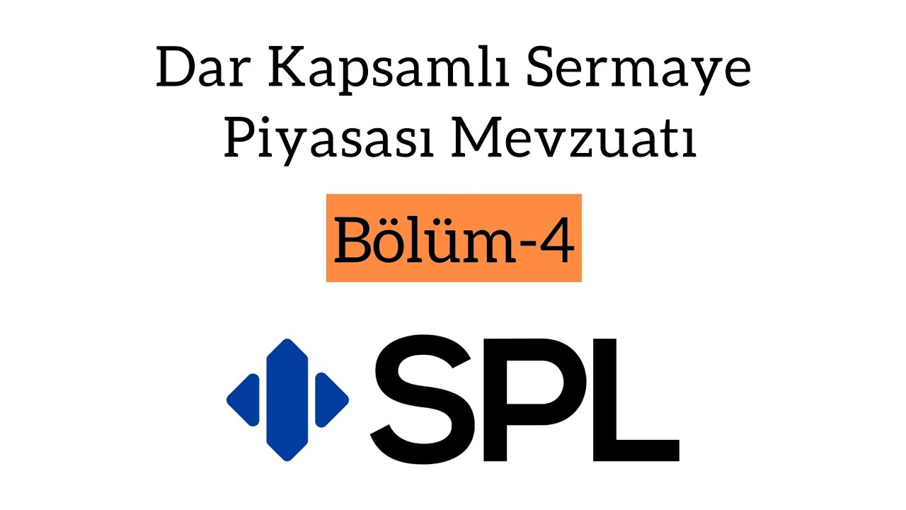 1001 Dar Kapsamlı Sermaye Piyasası Mevzuatı B&ouml;l&uuml;m-4 | SPL &Ccedil;alışma Notları | SPL D&uuml;zey-1 | SPL