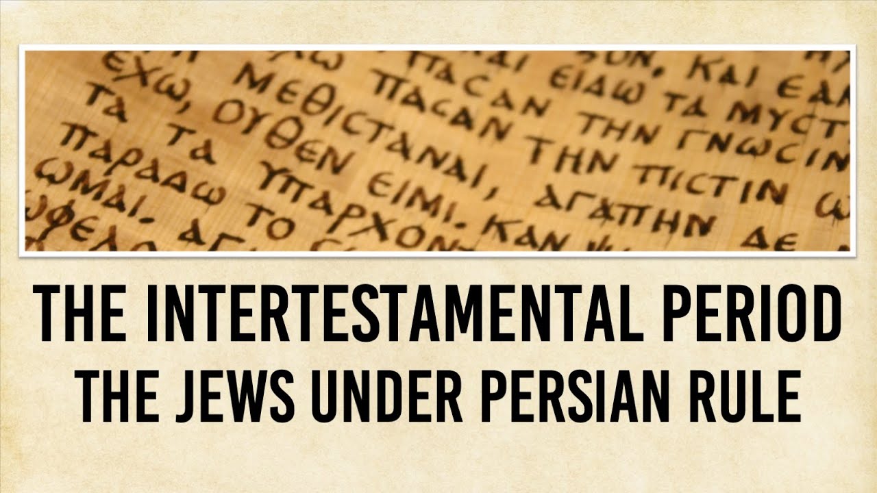 Steven Baxley - Intertestamental Period Lesson 2 - The Jews Under Persian Rule