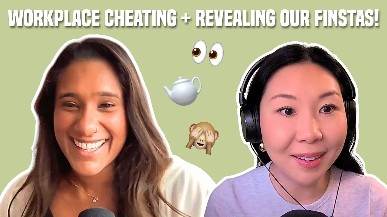 105. Cheating in the Workplace & Deepti and Natalie Expose Their Finstas